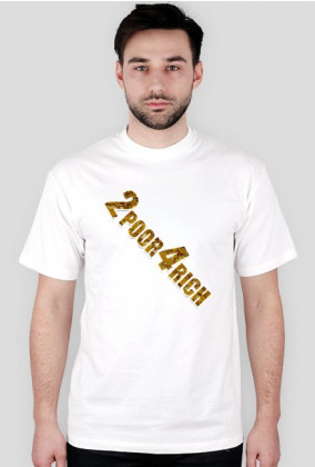 Koszulka t-shirt 2POOR4RICH