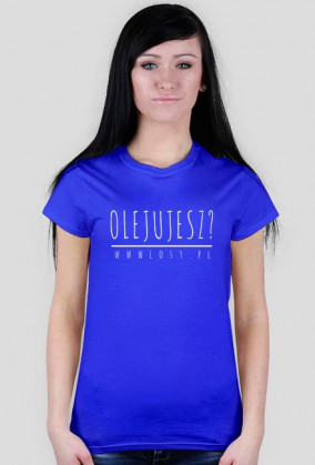 Olejujesz? T-shirt