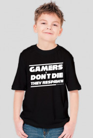 Gamers don't die.. CHŁOPIEC (różne)