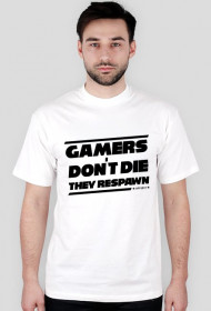 Gamers don't die.. MĘSKA (biała)