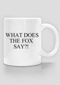 WHAT DOES THE FOX SAY - kubek