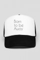 Born to be Away - czapka