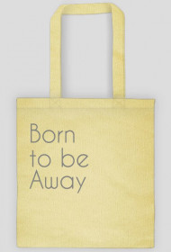 Born to be Away - torba