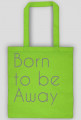 Born to be Away - torba