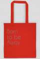 Born to be Away - torba