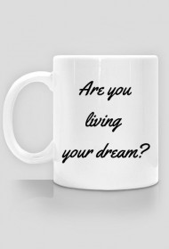 are you living your dream?