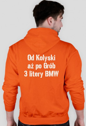 Bluza Męska (napis z tyłu) - [Od Kołyski aż po Grób 3 litery BMW]