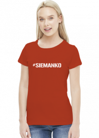Koszulka Damska - [#SIEMANKO]