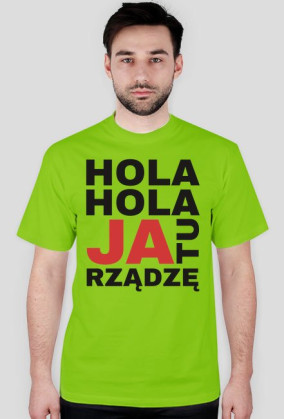 T-shirt JA TU RZĄDZĘ
