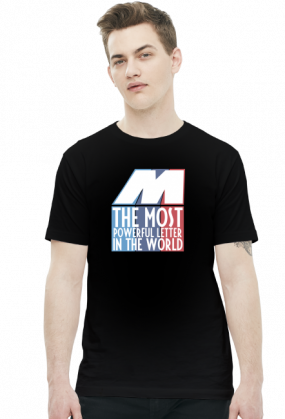 M - the most powerful letter in the world (t-shirt)