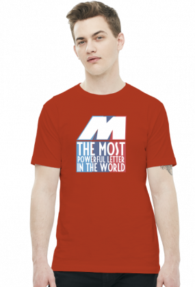 M - the most powerful letter in the world (t-shirt)
