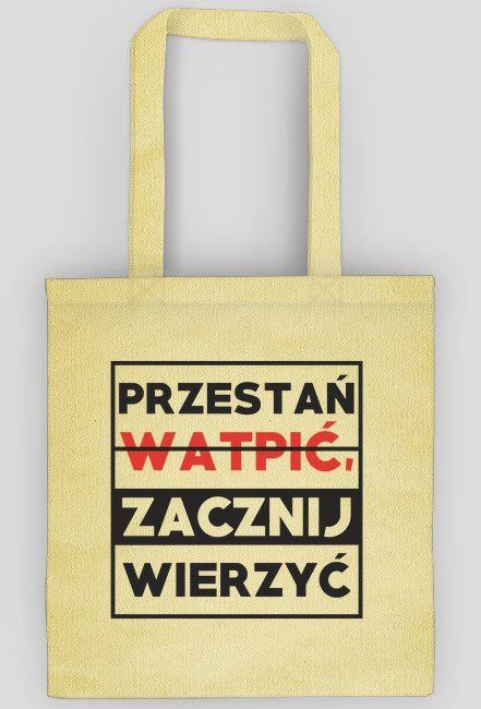 Torba ZACZNIJ WIERZYĆ