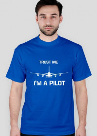 T-shirt "Trust me, I'm a Pilot"