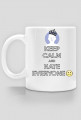Keep calm and hate everyone :)