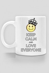 Keep calm and love everyone :)