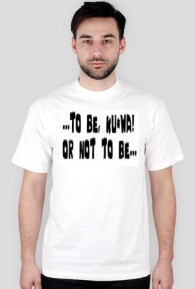 ...To BE