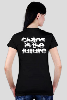 chaos is the future_damska_t