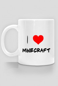 I love Minecraft