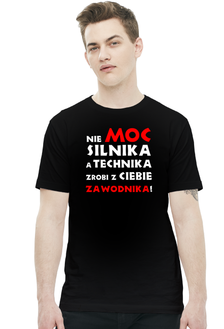 Nie moc silnika a technika, zrobi z Ciebie zawodnika! M - koszulka