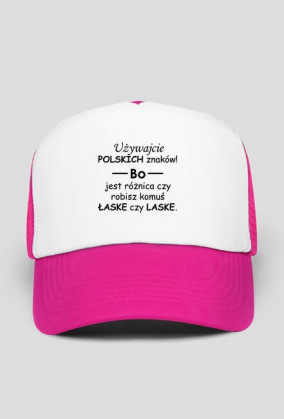 Czapka z daszkiem "używajcie polskich znaków bo jest różnica czy robisz komuś łaske czy laske