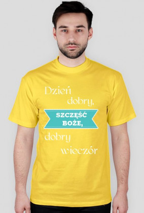 Koszulka - Dzień dobry, Szczęść Boże, dobry wieczór