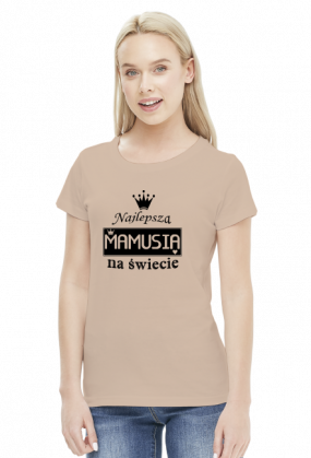 Koszulka dla Mamy - Najlepsza Mamusia na świecie - STYLOWAKOSZULA.CUPSELL.PL – KOSZULKI I KUBKI NA PREZENT, NIETYPOWE I SMIESZNE KOSZULKI