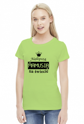 Koszulka dla Mamy - Najlepsza Mamusia na świecie - STYLOWAKOSZULA.CUPSELL.PL – KOSZULKI I KUBKI NA PREZENT, NIETYPOWE I SMIESZNE KOSZULKI