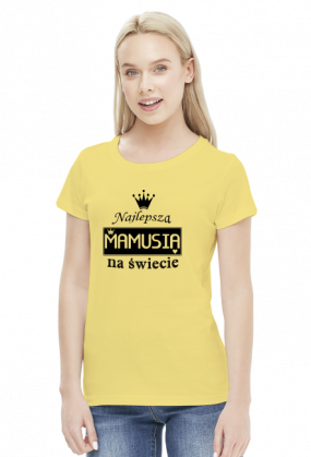 Koszulka dla Mamy - Najlepsza Mamusia na świecie - STYLOWAKOSZULA.CUPSELL.PL – KOSZULKI I KUBKI NA PREZENT, NIETYPOWE I SMIESZNE KOSZULKI