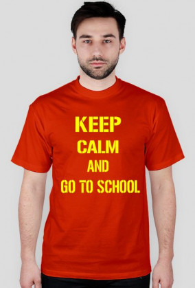 keep calm and go to school