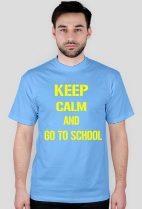 keep calm and go to school