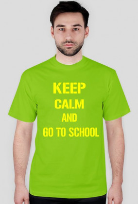 keep calm and go to school