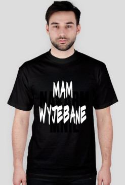 Koszulka "mam wyjebane"