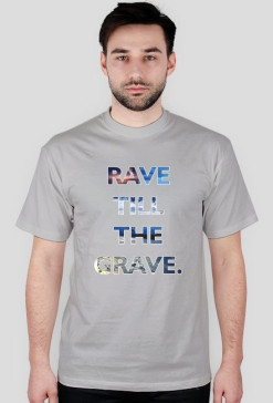 Rave Till The Grave