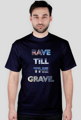 Rave Till The Grave