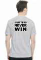 Winners never quit, quitters never win.