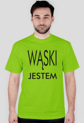 Koszulka "Wąski Jestem"