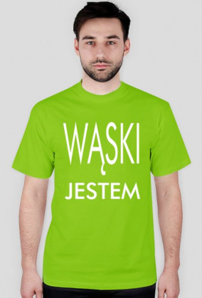 Koszulka "Wąski Jestem"