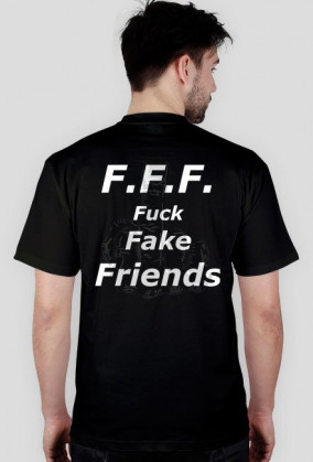 F.F.F. Fuck Fake Friends