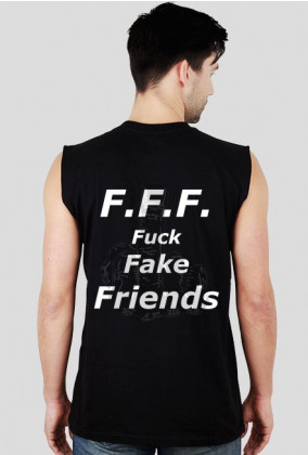 F.F.F. Fuck Fake Friends
