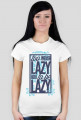 koszulka "to lazy to be lazy"