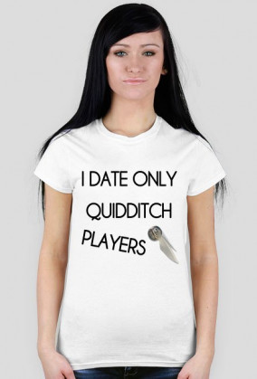 I date only Quidditch players biała