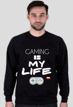 Bluza GAMING IS MY LIFE