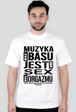 KOSZULKA MĘSKA - MUZYKA BEZ BASU JEST JAK