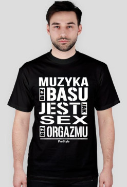 KOSZULKA MĘSKA - MUZYKA BEZ BASU JEST JAK