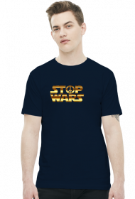 Koszulka męska - Stop Wars - STYLOWAKOSZULA.CUPSELL.PL – KOSZULKI I KUBKI NA PREZENT, NIETYPOWE I SMIESZNE KOSZULKI