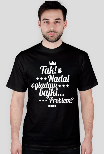 KOSZULKA "NADAL OGLĄDAM BAJKI"