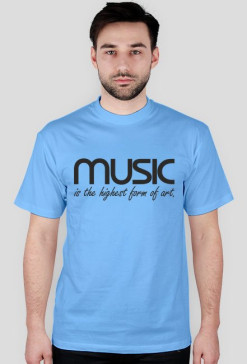 Music is the highest form of art - biała/kolor