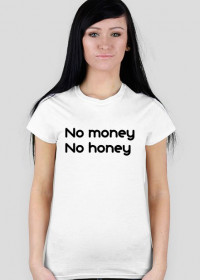 No money No honey