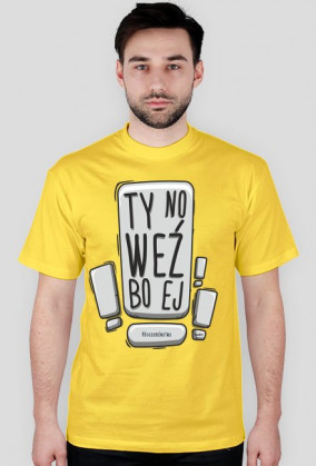 ty no weź bo ej - koszulka