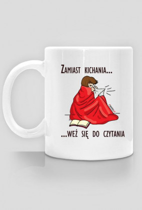 Kubek Zamiast kichania weź się do czytania